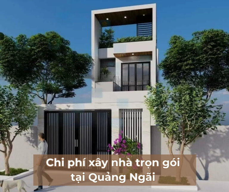 Chi phí xây nhà trọn gói tại Quảng Ngãi khoảng bao nhiêu? xây nhà tại Quảng Ngãi